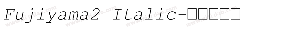 Fujiyama2 Italic字体转换